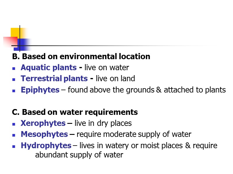 B. Based on environmental location   Aquatic plants - live on water Terrestrial
